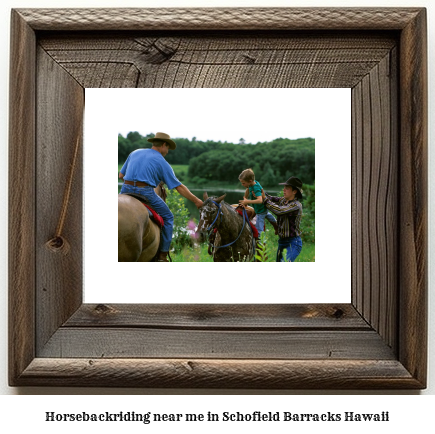 horseback riding near me in Schofield Barracks, Hawaii